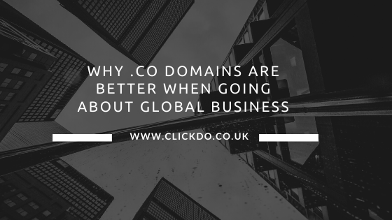 Why .co domains are better when going about global business