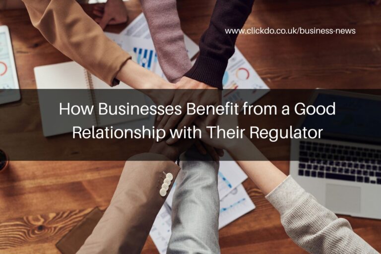 Business Benefits of Good Relationship with Regulators