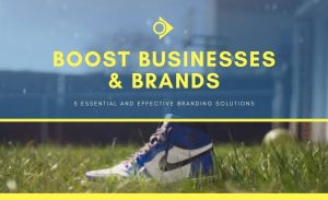 Branding Solutions To Boost Businesses & Brands