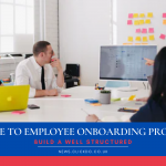An Essential Guide on How to Build a Well-Structured Onboarding Process