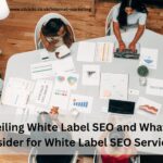 unveiling-white-label-seo-and-what-to-consider-for-white-label-seo-services