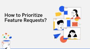How to Prioritize Feature Requests