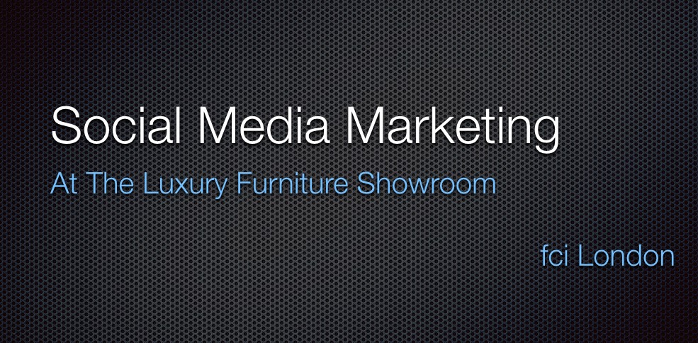 social media for luxury furniture brands - fci London