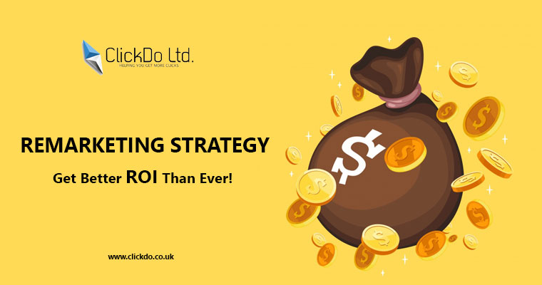 Remarketing Strategy to Get Better ROI