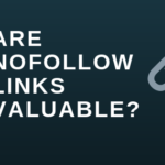 Are Nofollow Links Valuable