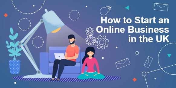 How to Start an Online Business in the UK