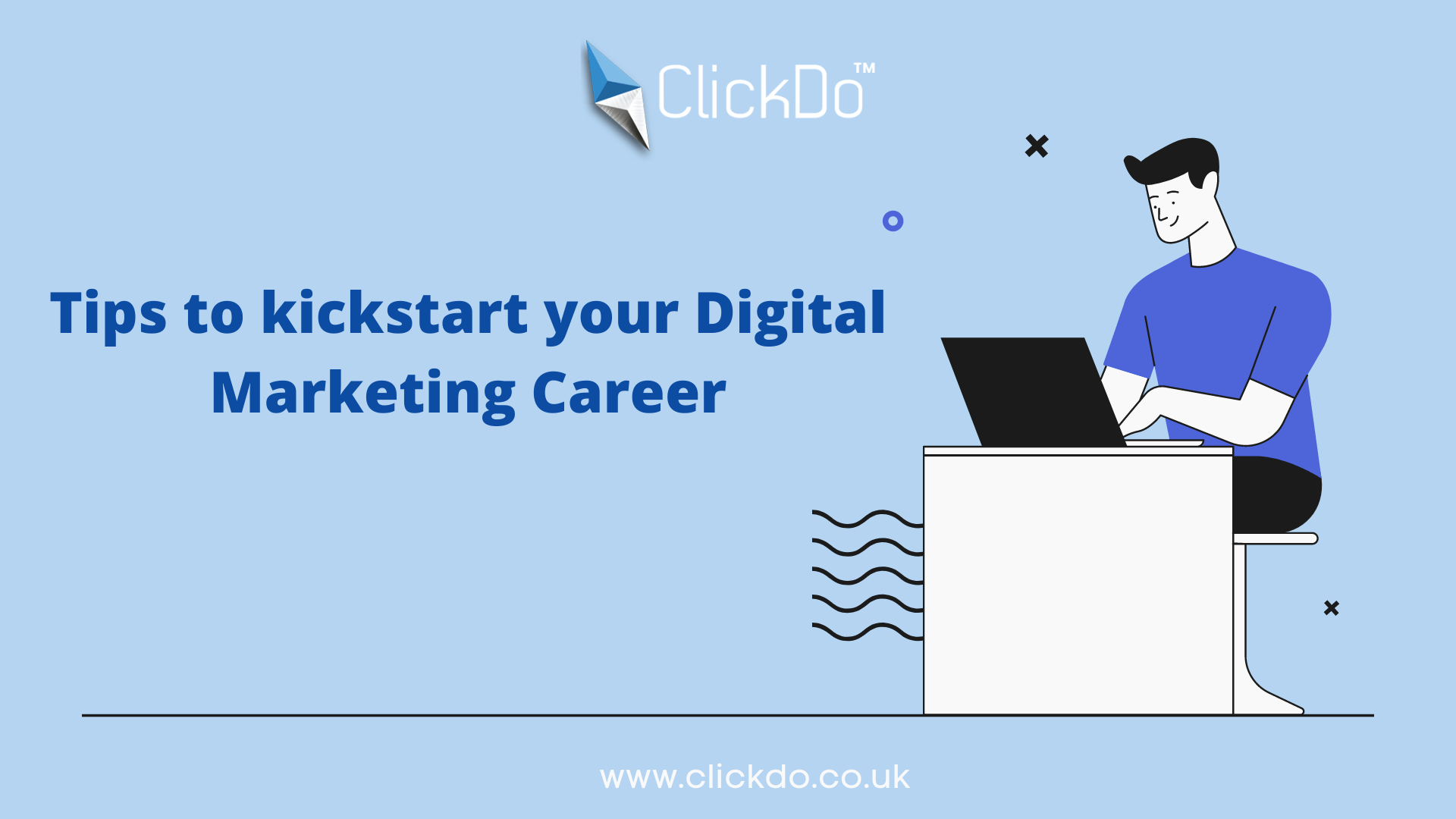 Tips to kickstart your Digital Marketing Career