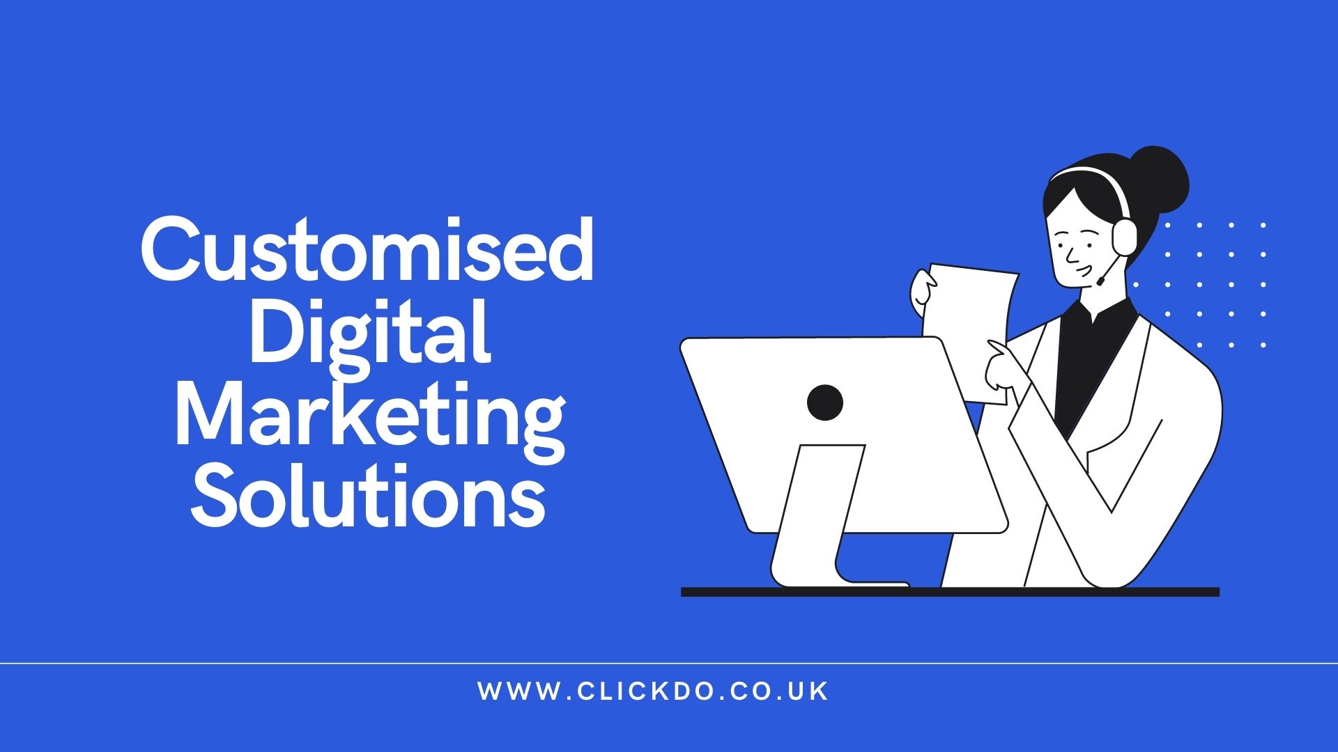 Customised Digital Marketing Solutions