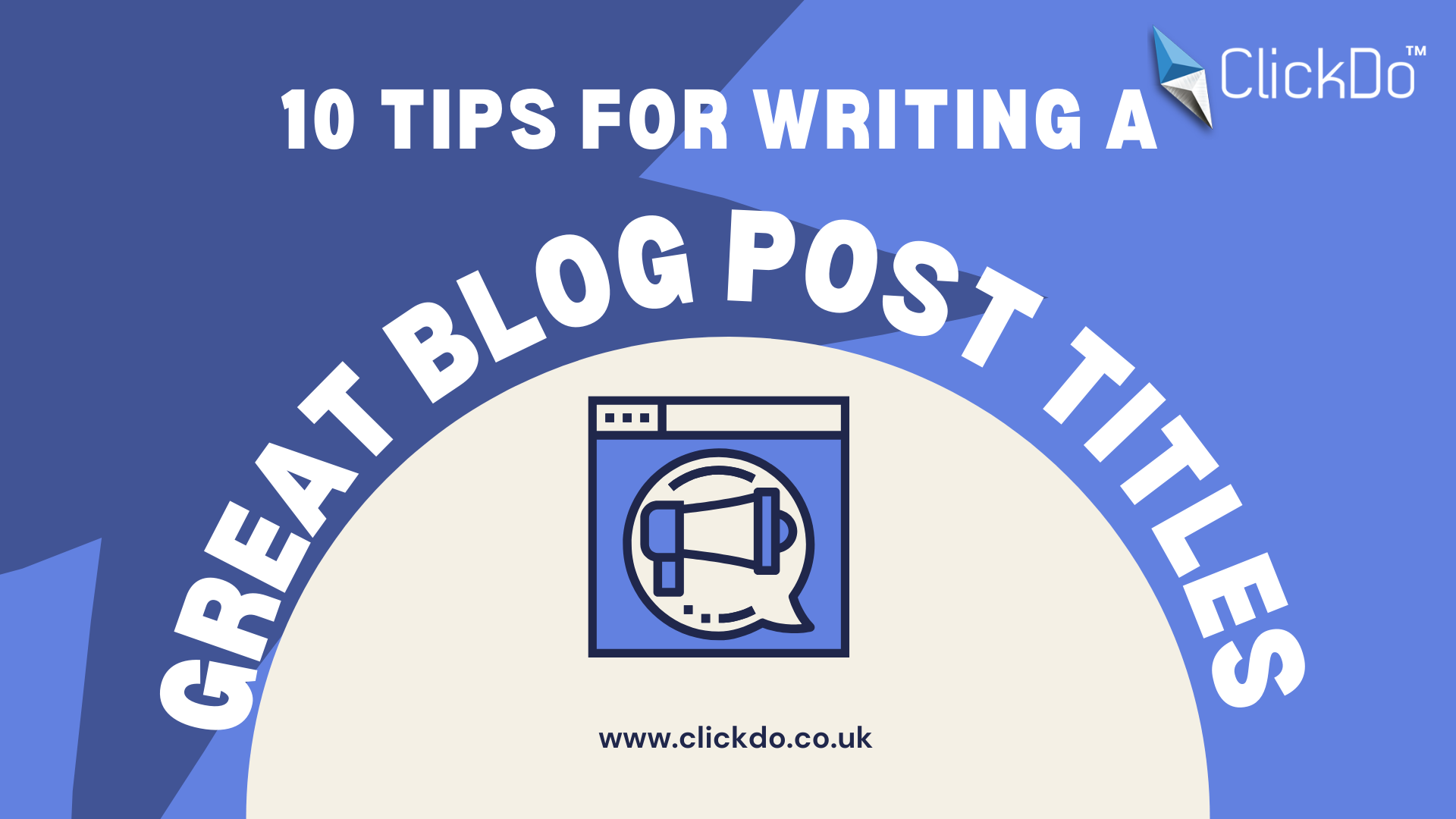 10 Tips for Writing a Great Blog Post Titles