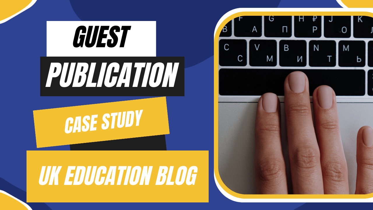 guest-post-and-pr-publication-case-study-uk-education-blog